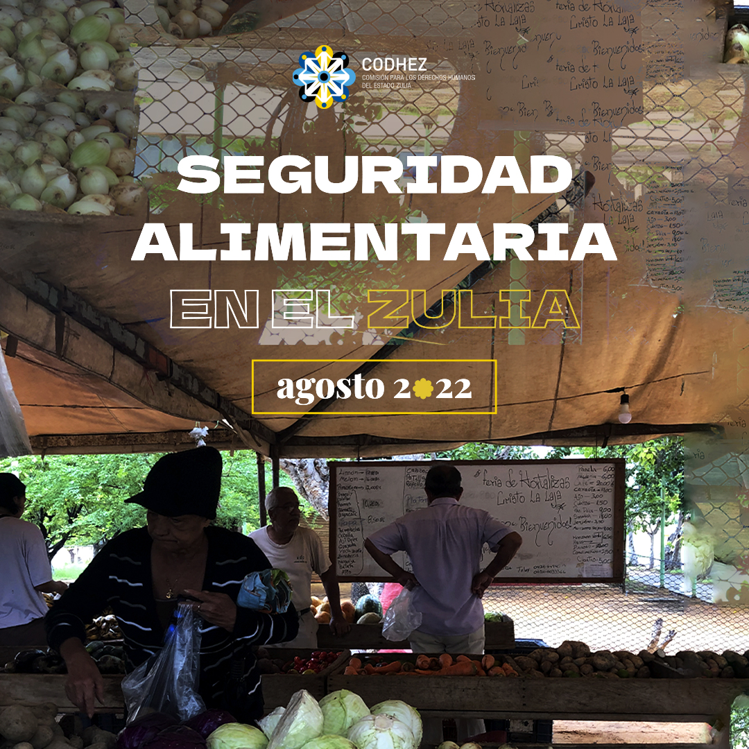 En el 2022 la inseguridad alimentaria persiste en el Zulia: familias con ingresos insuficientes y dependencia a las remesas